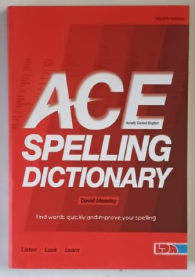 ACE ( AURALLY CODED ENGLISH ) SPELLING DICTIONARY , FOURTH EDITION by DAVID MOSLEY , 2011 foto