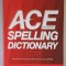 ACE ( AURALLY CODED ENGLISH ) SPELLING DICTIONARY , FOURTH EDITION by DAVID MOSLEY , 2011