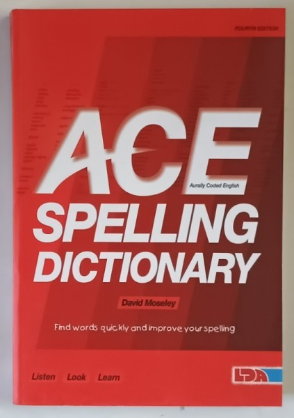 ACE ( AURALLY CODED ENGLISH ) SPELLING DICTIONARY , FOURTH EDITION by DAVID MOSLEY , 2011