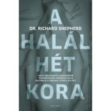 A hal&aacute;l h&eacute;t kora - Nagy-Britannia legh&iacute;resebb t&ouml;rv&eacute;nysz&eacute;ki k&oacute;rboncnoka felt&aacute;rja a holtak titkos &eacute;let&eacute;t - Dr. Richard Shepherd