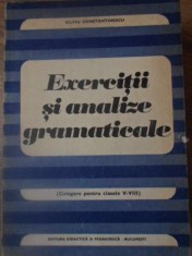 EXERCITII SI ANALIZE GRAMATICALE. CULEGERE PENTRU CLASELE V-VIII-SILVIU CONSTANTINESCU-306873