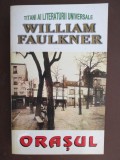 Orasul- William Faulkner