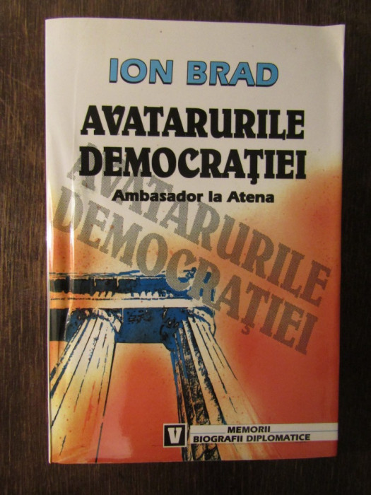 AVATARURILE DEMOCRATIEI - ION BRAD (DEDICATIE ,AUTOGRAF )