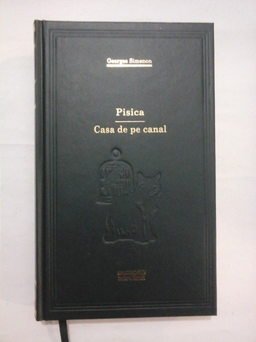Pisica; Casa de pe canal - Colectia Adevarul - GEORGES SIMENON