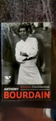 Anthony Bourdain - Kitchen Confidențial. Aventuri din intimitatea restaurantelor foto