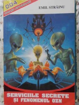 SERVICIILE SECRETE SI FENOMENUL OZN-EMIL STRAINU-335062 foto