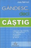 G&acirc;ndesc, deci c&acirc;știg. Creează idei pentru a-ți &icirc;mbunătăți afacerea, cariera și viața Joey Reiman - Amaltea