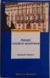 Relatii Romano-Austriece - Alexandru Popescu - Carte