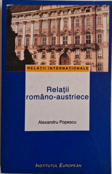 Relatii romano-austriece &ndash; Alexandru Popescu