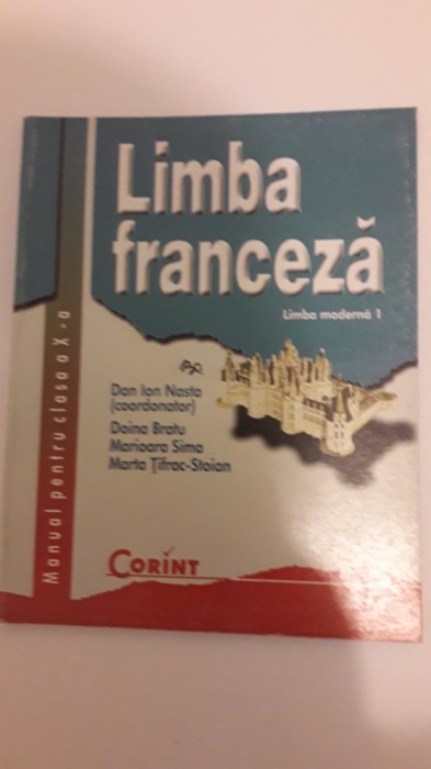 Limba franceza - manual pentru clasa a - X a- Dan Ion Nasta Limba franceza - manual pentru clasa a - X a- Dan Ion Nasta