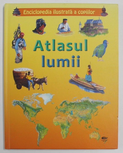 ENCICLOPEDIA ILUSTRATA A COPIILOR - ATLASUL LUMII de NICHOLAS HARRIS ...ORPHEUS BOOKS LTD , 2011