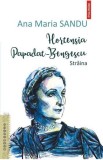 Hortensia Papadat-Bengescu. Straina - Ana Maria Sandu - Editura Polirom