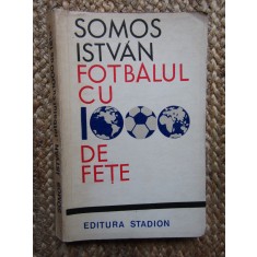 Fotbalul cu 1000 de fete &ndash; Somos Istvan