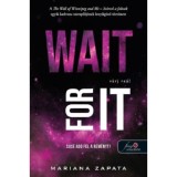 Wait For It - V&aacute;rj re&aacute;! - Mariana Zapata