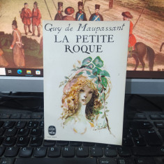 Guy de Maupassant, La petite roque, Livre de poche, Albin Michel Paris 1965, 210