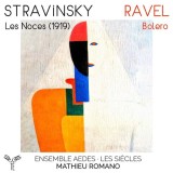 Stravinsky: Les noces. Ravel: Bolero | Igor Stravinsky, Maurice Ravel, Ensemble Aedes