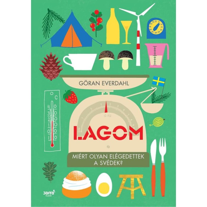 Lagom - Mi&eacute;rt olyan el&eacute;gedettek a sv&eacute;dek? - G&ouml;ran Everdahl