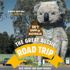 Sh*t Towns of Australia: The Great Aussie Road Trip