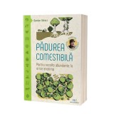 Pădurea comestibilă - Paperback brosat - Act și Politon