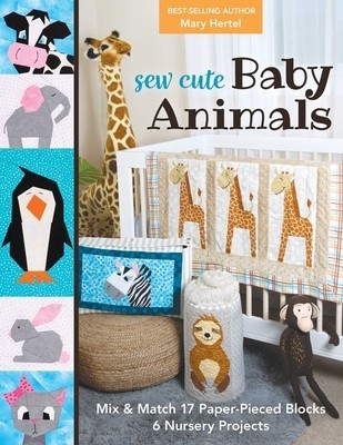 Sew Cute Baby Animals: Mix &amp;amp; Match 17 Paper-Pieced Blocks; 6 Nursery Projects foto