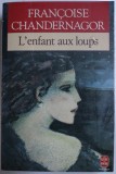 L&#039; ENFANT AUX LOUPS par FRANCOISE CHANDERNAGOR , 1990