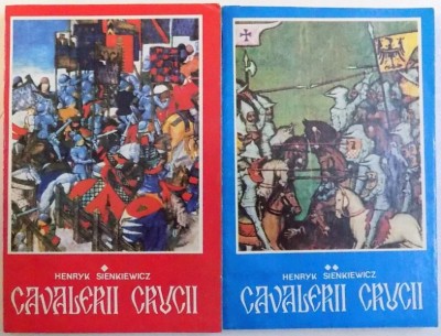 CAVALERII CRUCII , VOL. I - II de HENRYK SIENKIEWICZ , 1991 foto