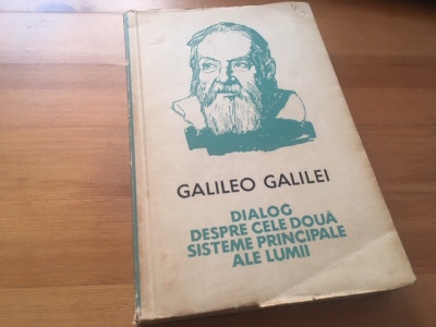 G. GALILEI, DIALOG DESPRE CELE DOUA SISTEME PRINCIPALE: PTOLEMAIC SI COPERNICIAN foto