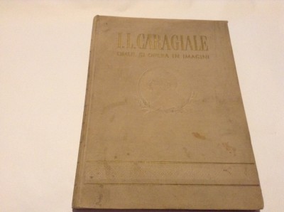 I.L.CARAGIALE -OMUL SI OPERA IN IMAGINI--P8 foto