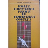 ROLUL EDUCATIEI FIZICE IN FORMAREA OMULUI-NICOLAE N. CEAUSESCU-222551