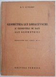 Geometria lui Lobacevschi si elementele de baza ale geometriei &ndash; B. V. Cutuzov (coperta putin uzata)