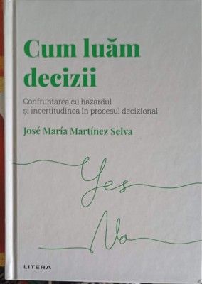CUM LUAM DECIZII-JOSE MARIA MARTINEZ SELVA-256668 foto