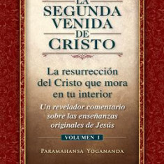 La Segunda Venida de Cristo, Vol. 1: Un Revelador Comentario Sobre Las Ense Anzas Originales de Jes 's