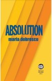 Absolution - Maria Dobrescu