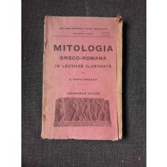 Mitologia greco romana in lectura ilustrata - G. popa Lisseanu vol.I/legendele zeilor, editia a IV-a