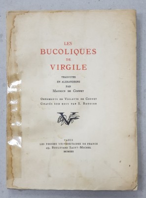 LES BUCOLIQUES DE VIRGILE , traduites en alexandrins par MAURICE DE COPPET , ornements de VIOLETTE DE COPPET , graves sur bois par S. BAUDIER , 1930 , foto