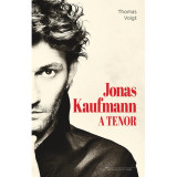 Jonas Kaufmann - A tenor - Thomas Voigt