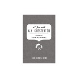 A Year with G.K. Chesterton: 365 Days of Wisdom, Wit, and Wonder