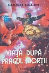 Viata dupa pragul mortii - 1993 - Eugen Celan (A184)