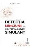 Detectia minciunii si a comportamentului simulant: Dileme si oportunitati - Aldert Vrij, 2024