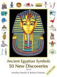 Ancient Egyptian Symbols: 50 New Discoveries: Abridged Edition