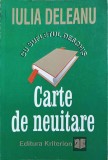 CARTE DE NEUITARE. CU SUFLETUL DESCHIS. DESTINE, PASIUNI, DARUIRE-IULIA DELEANU-247049