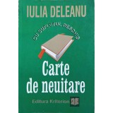CARTE DE NEUITARE. CU SUFLETUL DESCHIS. DESTINE, PASIUNI, DARUIRE-IULIA DELEANU-247049