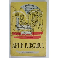 ANTIM IVIREANUL SI VREMEA LUI de RADU ALBALA , 1962