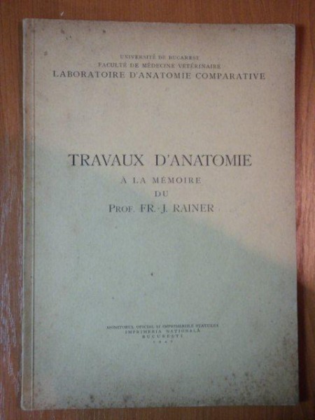 TRAVAUX D&#039;ANATOMIE A LA MEMOIRE DU PROF.FR.J.RAINER , 1947