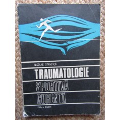 TRAUMATOLOGIE SPORTIVA CURENTA-NICOLAE STANESCU CU DEDICATIE SI AUTOGRAF