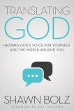 Translating God: Hearing God&#039;s Voice for Yourself and the World Around You