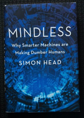 Simon Head - Mindless. Why Smarter Machines are Making Dumber Humans foto