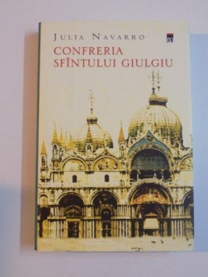 CONFRERIA SFANTULUI GIULGIU de JULIA NAVARRO , 2005 foto
