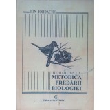 METODICA PREDARII BIOLOGIEI-IORDACHE ION-266209