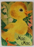 MAC - MAC , CARTICICA ILUSTRATA PENTRU COPII , TEXT IN LIMBA ROMANA , 1965